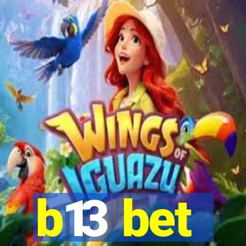 b13 bet